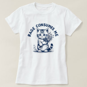 T-shirt La Rage Me Consume Drôle Sarcastique Chatons Fleur