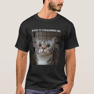 T-shirt La rage me consume Mème du chat idiot qui fixe