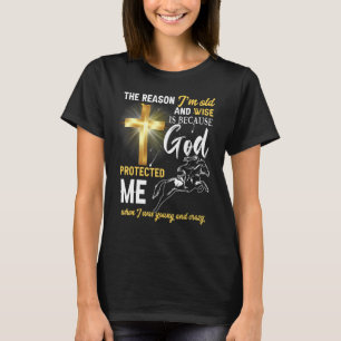 T-shirt La raison pour laquelle je suis vieux et sage, c'e