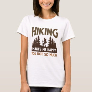 T-shirt La randonnée me rend heureux, vous pas tant que ça