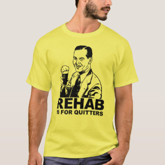 T-shirt La réadaptation est pour des renonceurs