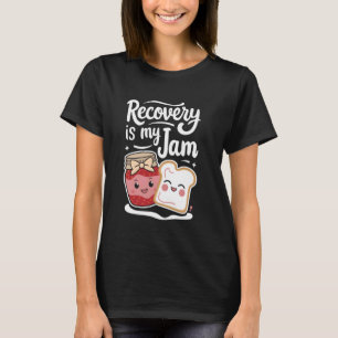 T-shirt La récupération est ma confiture amusante propre e