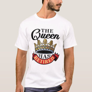 T-shirt La Reine A Retraité Les Femmes
