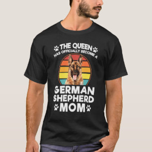 T-shirt La Reine Est Devenue Berger Allemand Maman Chien A