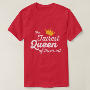 T-SHIRT LA REINE LA PLUS JUSTE DE TOUS