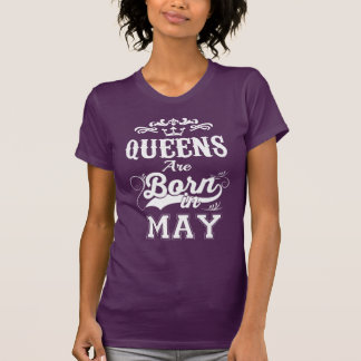 T-shirt La Reine sont en mai femme née d'anniversaire de |