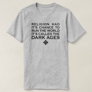 T-SHIRT LA RELIGION A EU LA CHANCE DE DIRIGER LE MONDE DES
