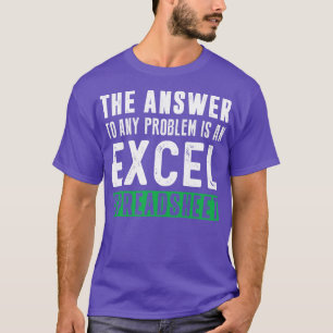 T-shirt La réponse à tout problème est une feuille de calc