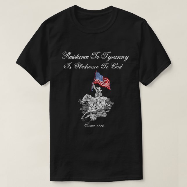 T-shirt La résistance à la tyrannie est obéissance à Dieu (Design devant)