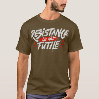 T-shirt La Résistance N'Est Pas Futile