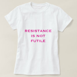 T-shirt La résistance n'est pas futile