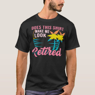 T-shirt La Retraite Des Femmes Fait Que Cela Me Rend Retra