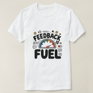 T-shirt La Rétroaction Est Drôle Carburant Ui Ux Designer