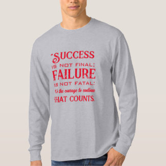 T-shirt « La réussite n'est pas définitive ; l'échec n'est