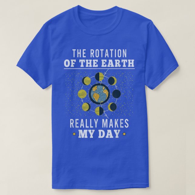 T-shirt La rotation de la Terre rend ma journée drôle Scie (Design devant)