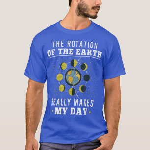 T-shirt La rotation de la Terre rend ma journée drôle Scie