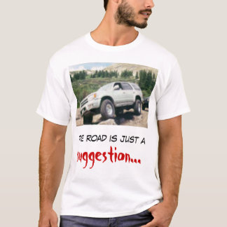 T-shirt La route est juste une suggestion