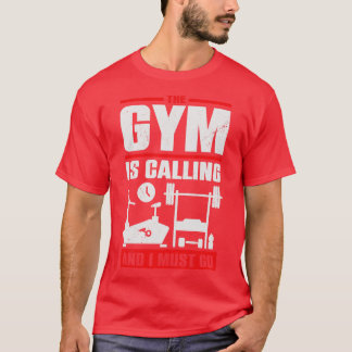 T-shirt La Salle De Fitness Appelle Et Je Dois Y Aller