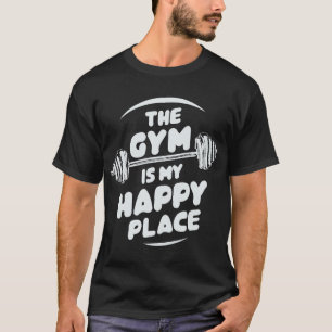 T-shirt La Salle De Fitness Est Mon Endroit Heureux. Salle