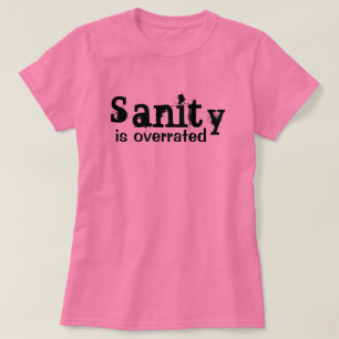 T-shirt La santé d'esprit est surestimée - drôle