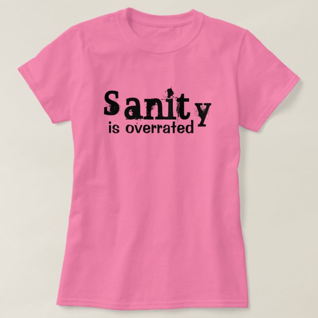 T-shirt La santé d'esprit est surestimée - drôle (Design devant)