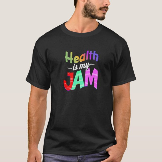 T-shirt La santé est mon professeur de santé en confiture (Devant)