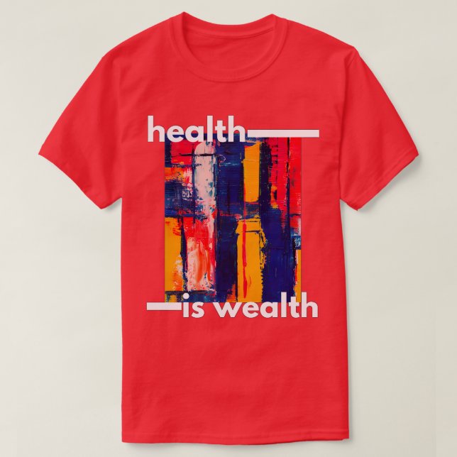 T-shirt La santé est richesse 4 (Design devant)
