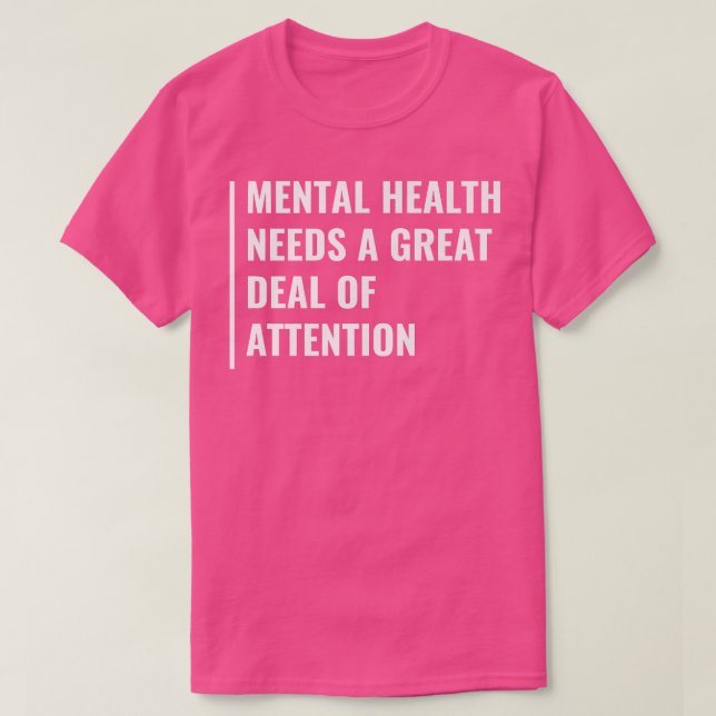 T-shirt La santé mentale a besoin d'attention (Design devant)