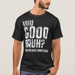 T-shirt La santé mentale est importante Sensibilisation me