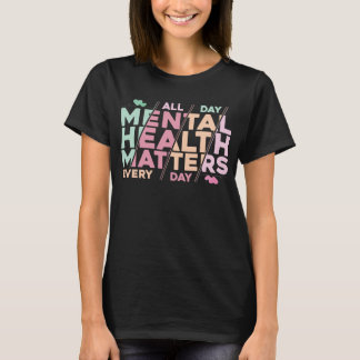 T-shirt La santé mentale est importante Toute la journée M