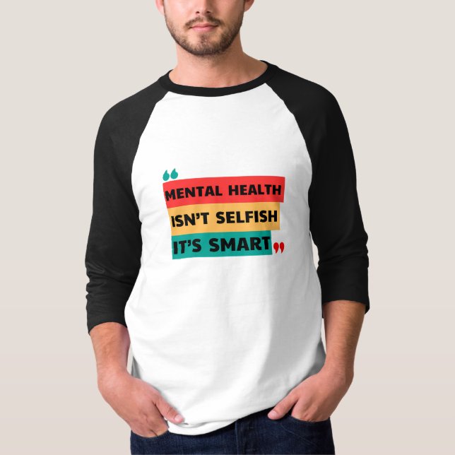T-SHIRT LA SANTÉ MENTALE N’EST PAS ÉGOÏSTE, C’EST INTELLIG (Devant)