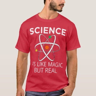T-shirt La science, c'est comme de la magie, mais de vrais