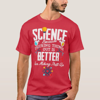 T-shirt La Science Combattre Les Choses Est Mieux