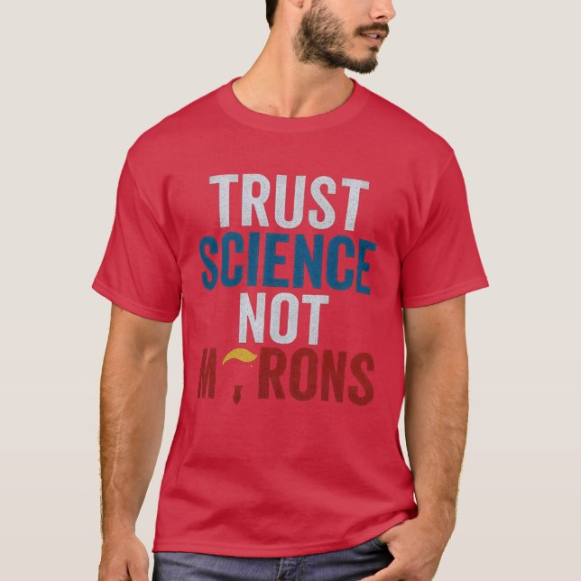 T-SHIRT LA SCIENCE DE CONFIANCE ET NON LES MORONS (Devant)