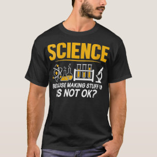 T-shirt La Science Des Femmes Parce Que Faire Les Choses N