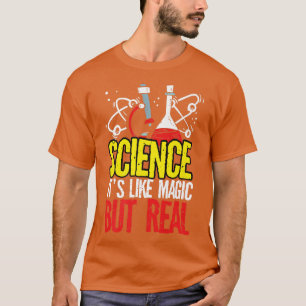 T-shirt La Science Est Comme La Magie Mais La Chimie Réell