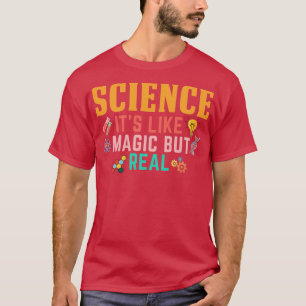 T-shirt La science est comme la magie mais réelle2