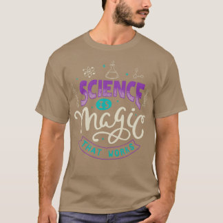 T-shirt La science est une magie qui fonctionne