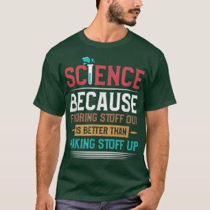 T-shirt La science est vraiment amusante tenue scientifiqu