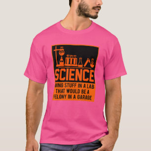 T-shirt La science fait des trucs dans un labo qui serait 