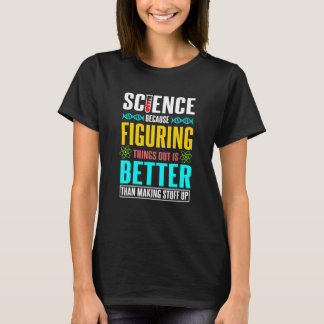 T-shirt La science La science La science est réelle Scie