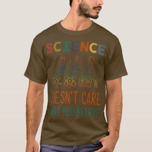 T-shirt La science ne se soucie pas de ce que vous croyez