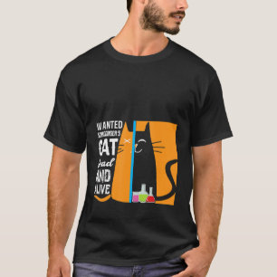 T-shirt La science voulait le chat de Schrödinger mort et 
