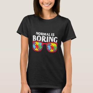 T-shirt La Sensibilisation sur l'autisme normale est ennuy