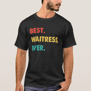 T-shirt La serveuse Rétro Meilleure serveuse jamais