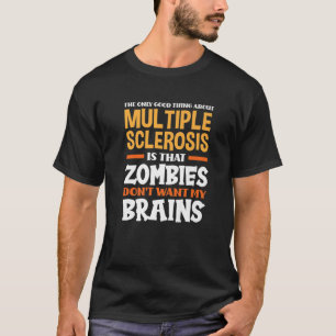 T-shirt La Seule Bonne Chose À Propos De La Sclérose En 