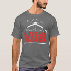 T-shirt La seule BS dont j'ai besoin est la saison de base