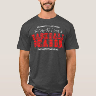 T-shirt La seule BS dont j'ai besoin est la saison de base