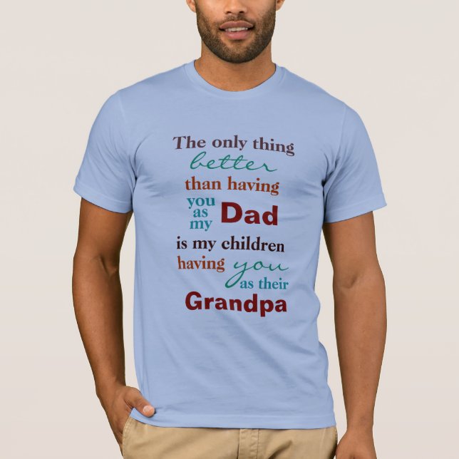 T-shirt La seule chose meilleure que vous ayant en tant (Devant)
