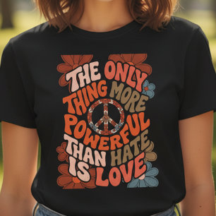 T-shirt La Seule Chose Plus Puissante que la Haine Est l'A